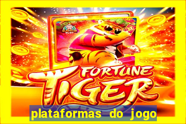 plataformas do jogo do tigre